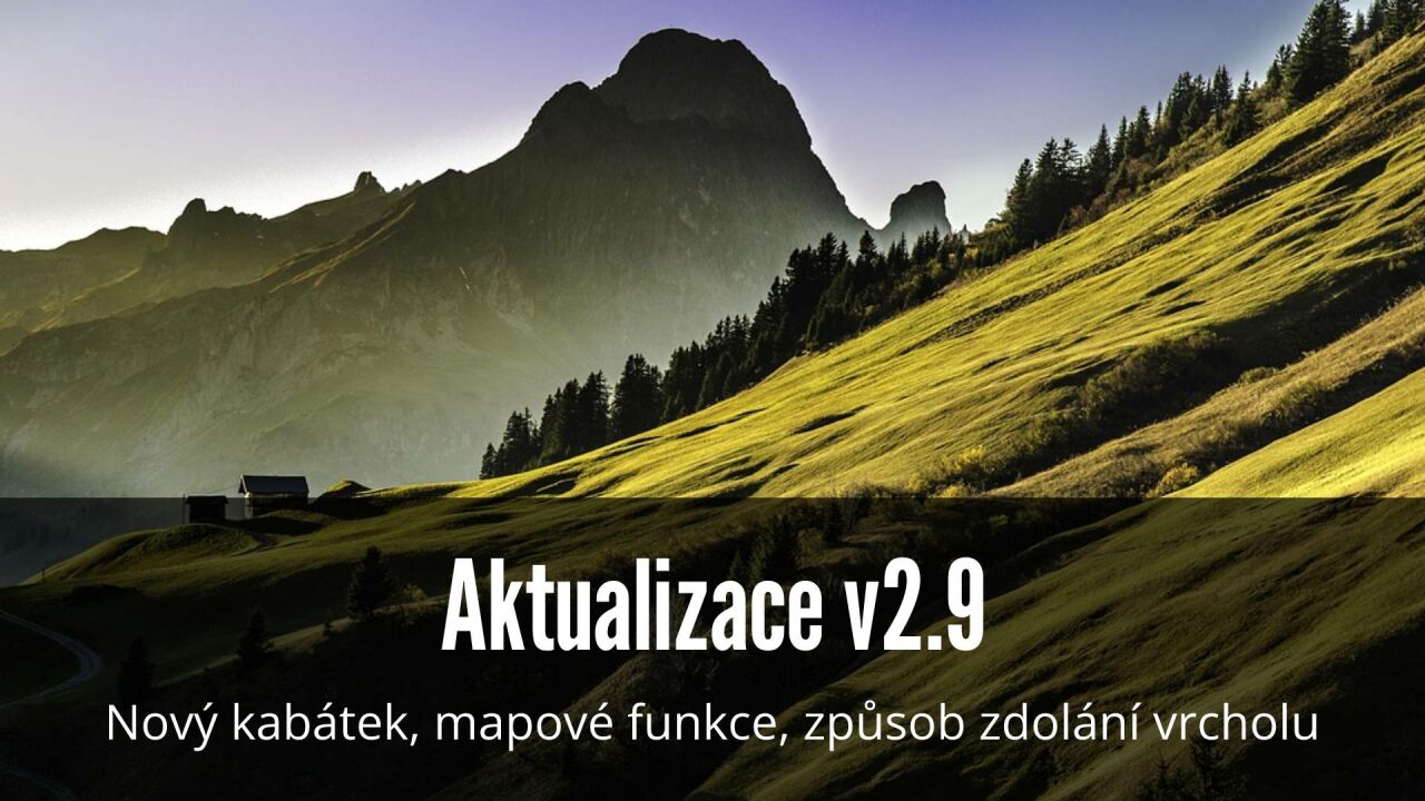 Aktualizace v2.9 - Nový kabátek, mapové funkce, způsob zdolání vrcholu